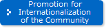 Promotion for Internationalization of the Community